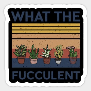 W The Fucculent Succulent Cactus Sticker